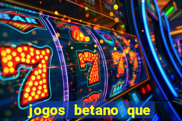 jogos betano que mais pagam